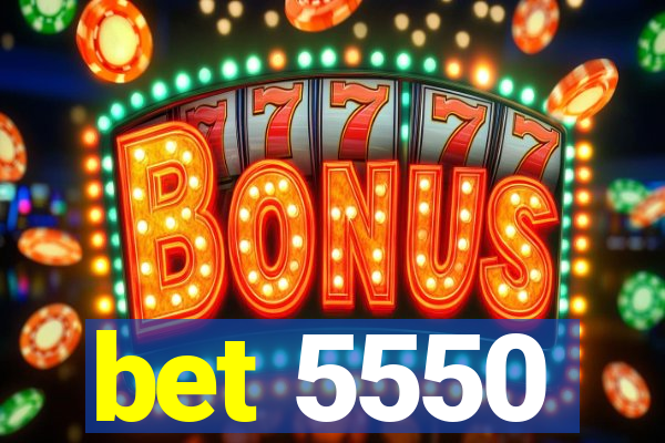 bet 5550